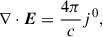 Mathematical equation: $$ \begin{aligned} \nabla \cdot \boldsymbol{E}&=\frac{4\pi }{c} j^0, \end{aligned} $$