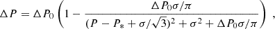Mathematical equation: $$ \begin{aligned} \Delta P = \Delta P_0 \left( 1 - \frac{\Delta P_0 \sigma / \pi }{(P - P_* + \sigma / \sqrt{3})^2 + \sigma ^2 + \Delta P_0 \sigma / \pi } \right) \; , \end{aligned} $$