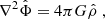 Mathematical equation: $$ \begin{aligned} \nabla ^2 \hat{\Phi }&= 4\pi G \hat{\rho } \; , \end{aligned} $$