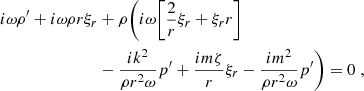 Mathematical equation: $$ \begin{aligned} \begin{split} i \omega \rho ^{\prime } + i \omega {\rho }{r} \xi _r&+ \rho \Bigg ( i \omega \Bigg [ \frac{2}{r} \xi _r + {\xi _r}{r} \Bigg ] \\&- \frac{i k^2}{\rho r^2 \omega } p^{\prime } + \frac{i m \zeta }{r} \xi _r - \frac{i m^2}{\rho r^2 \omega } p^{\prime } \Bigg ) = 0 \; , \end{split} \end{aligned} $$