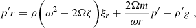 Mathematical equation: $$ \begin{aligned} {p^{\prime }}{r}&= \rho \Bigg ( \omega ^2 - 2\Omega \zeta \Bigg ) \xi _r + \frac{2\Omega m}{\omega r} p^{\prime } - \rho ^{\prime } g \; , \end{aligned} $$