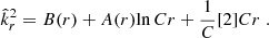 Mathematical equation: $$ \begin{aligned} \hat{k}_r^2 = B(r) + A(r) {\ln C}{r} + \frac{1}{C} [2]{C}{r} \; . \end{aligned} $$