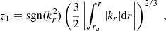 Mathematical equation: $$ \begin{aligned} z_1&\equiv \mathrm{sgn} (k_r^2) \left( \frac{3}{2} \left| \int _{r_a}^r |k_r| \mathrm{d} r \right| \right)^{2/3} \; , \end{aligned} $$