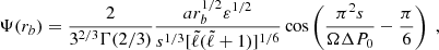 Mathematical equation: $$ \begin{aligned} \begin{split} \Psi (r_b) = \frac{2}{3^{2/3}\Gamma (2/3)} \frac{a r_b^{1/2} \varepsilon ^{1/2}}{s^{1/3}[{\tilde{\ell }}({\tilde{\ell }}+1)]^{1/6}} \cos \left( \frac{\pi ^2 s}{\Omega \Delta P_0} - \frac{\pi }{6} \right) \; , \end{split} \end{aligned} $$