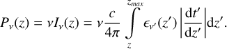 Mathematical equation: $\[P_\nu(z)=\nu I_\nu(z)=\nu \frac{c}{4 \pi} \int_z^{z_{\max }} \epsilon_{\nu^{\prime}}\left(z^{\prime}\right)\left|\frac{\mathrm{d} t^{\prime}}{\mathrm{d} z^{\prime}}\right| \mathrm{d} z^{\prime}.\]$