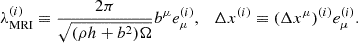 Mathematical equation: $$ \begin{aligned} \lambda ^{(i)}_{\rm MRI} \equiv \frac{2\pi }{\sqrt{(\rho h + b^2)\Omega }} b^\mu e_\mu ^{(i)}, \quad \Delta x^{(i)} \equiv (\Delta x^\mu )^{(i)} e_\mu ^{(i)}. \end{aligned} $$