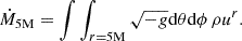 Mathematical equation: $$ \begin{aligned} \dot{M}_{\rm 5M} = \int \int _{r=\mathrm{5M}} \sqrt{-g} \mathrm{d}\theta \mathrm{d}\phi \, \rho u^r. \end{aligned} $$