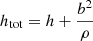 Mathematical equation: $ h_{\mathrm{tot}} = h+\frac{b^2}{\rho} $