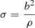 Mathematical equation: $ \sigma=\frac{b^2}{\rho} $