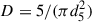 Mathematical equation: $ D = 5/(\pi d_{5}^{2}) $