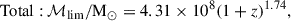 Mathematical equation: $$ \begin{aligned} {\mathrm{Total:} \ } \mathcal{M} _{\rm lim}/{\mathrm{M}_\odot } = 4.31\times 10^{8}(1+z)^{1.74}, \end{aligned} $$