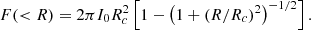Mathematical equation: $$ \begin{aligned} F( < R) = 2\pi I_0 R_c^2\left[1-\left(1+ \left(R/R_c\right)^2\right)^{-1/2} \right] .\end{aligned} $$