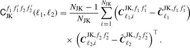 Mathematical equation: $$ \begin{aligned} \mathsf{C }^{f^{\ }_{1}f^{\prime }_{1}f^{\ }_{2}f^{\prime }_{2}}_{\mathrm{JK} }(\ell _{1},\ell _{2})&=\frac{N_{\mathrm{JK} }-1}{N_{\mathrm{JK} }} \sum _{i=1}^{N_{\mathrm{JK} }} \left(\boldsymbol{C}_{\ell _{1},i}^{\mathrm{JK} ,f^{\ }_{1}f^{\prime }_{1}}-\bar{\boldsymbol{C}}_{\ell _{1}}^{\mathrm{JK} ,f^{\ }_{1}f^{\prime }_{1}}\right)\nonumber \\&\quad \times \,\left(\boldsymbol{C}_{\ell _{2},i}^{\mathrm{JK} ,f^{\ }_{2}f^{\prime }_{2}}-\bar{\boldsymbol{C}}_{\ell _{2}}^{\mathrm{JK} ,f^{\ }_{2}f^{\prime }_{2}}\right)^{\top }. \end{aligned} $$