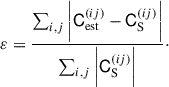 Mathematical equation: $$ \begin{aligned} \varepsilon = \frac{\sum _{i,j}\bigg |\mathsf{C }_{\mathrm{est} }^{(ij)}-\mathsf{C }_{\mathrm{S} }^{(ij)}\bigg |}{\sum _{i,j}\bigg |\mathsf{C }_{\mathrm{S} }^{(ij)}\bigg |}\cdot \end{aligned} $$