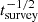 Mathematical equation: $ t_{\mathrm{survey}}^{-1/2} $