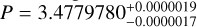 Mathematical equation: $P = 3.4779780_{ - 0.0000017}^{ + 0.0000019}$