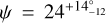 Mathematical equation: $\psi = {24^{ + 14_{ - 12}^ \circ }}$