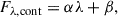 Mathematical equation: $$ \begin{aligned} F_{\lambda ,\mathrm{cont} } = \alpha \lambda + \beta , \end{aligned} $$