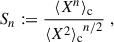 Mathematical equation: $$ \begin{aligned} S_n := \frac{\langle X^n\rangle _{\rm c} }{{\langle X^2\rangle _{\rm c} }^{n/2}}\;, \end{aligned} $$