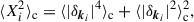 Mathematical equation: $$ \begin{aligned} \langle X_i^2 \rangle _{\rm c} = \langle |\delta _{\boldsymbol{k}_i}|^4 \rangle _{\rm c} + \langle |\delta _{\boldsymbol{k}_i}|^2 \rangle _{\rm c} ^2, \end{aligned} $$