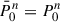 Mathematical equation: $ \bar P_0^n = P_0^n $
