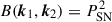 Mathematical equation: $ B(\boldsymbol k_1, \boldsymbol k_2) = P_{\mathrm{SN}}^2 $