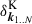 Mathematical equation: $ \delta_{\boldsymbol k_{1..N}}^{\mathrm{K}} $