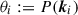 Mathematical equation: $ \theta_i:= P(\boldsymbol k_i) $