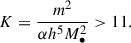 Mathematical equation: $$ \begin{aligned} K = \frac{m^2}{\alpha h^5 M_\bullet ^2} > 11. \end{aligned} $$