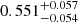 Mathematical equation: $ 0.551^{+0.057}_{-0.054} $