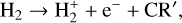 Mathematical equation: $\mathrm{CR}+\mathrm{H}_{2} \rightarrow \mathrm{H}_{2}^{+}+\mathrm{e}^{-}+\mathrm{CR}^{\prime},$