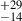 Mathematical equation: $ _{-14}^{+29} $