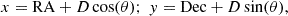 Mathematical equation: $$ \begin{aligned} x = \mathrm{RA} + D \cos (\theta );\; y = \mathrm{Dec} + D \sin (\theta ), \end{aligned} $$