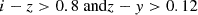 Mathematical equation: $$ \begin{aligned} i-z > 0.8 \text{ and} z-y > 0.12 \end{aligned} $$