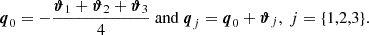 Mathematical equation: $$ \begin{aligned} \boldsymbol{q}_{0} = -\frac{\boldsymbol{\vartheta }_1+\boldsymbol{\vartheta }_2+\boldsymbol{\vartheta }_3}{4}\ \mathrm{and} \ \boldsymbol{q}_{j} = \boldsymbol{q}_{0} +\boldsymbol{\vartheta }_j , \ j = \{1,2,3\}. \end{aligned} $$