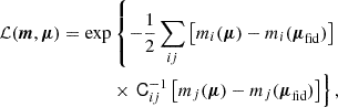Mathematical equation: $$ \begin{aligned} \mathcal{L} (\boldsymbol{m},\boldsymbol{\mu }) = \mathrm{exp}&\left\{ -\frac{1}{2}\sum _{ij}\left[m_i(\boldsymbol{\mu })-m_i(\boldsymbol{\mu }_\mathrm{fid} )\right]\right.\nonumber \\&\times \left. \mathsf{C }^{-1}_{ij}\left[m_j(\boldsymbol{\mu })-m_j(\boldsymbol{\mu }_\mathrm{fid} )\right] \right\} , \end{aligned} $$