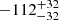 Mathematical equation: $ -112^{+32}_{-32} $