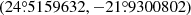 Mathematical equation: $ (24{{\overset{\circ}{.}}}5159632, -21{{\overset{\circ}{.}}}9300802) $