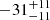 Mathematical equation: $ -31^{+11}_{-11} $