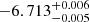 Mathematical equation: $ -6.713^{+0.006}_{-0.005} $