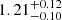 Mathematical equation: $ 1.21^{+0.12}_{-0.10} $