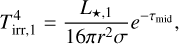 Mathematical equation: $\[T_{\mathrm{irr}, 1}^4=\frac{L_{\star, 1}}{16 \pi r^2 \sigma} e^{-\tau_{\mathrm{mid}}},\]$