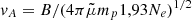 Mathematical equation: $ v_{A} = B/(4\pi \tilde \mu m_{p} 1,93N_{e})^{1/2} $