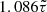 Mathematical equation: $ 1.086 \tilde{\tau} $