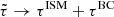 Mathematical equation: $ \tilde{\tau} \to \tau^{\mathrm{ISM}} + \tau^{\mathrm{BC}} $
