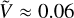 Mathematical equation: $\tilde V \approx 0.06$