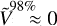 Mathematical equation: ${\tilde V^{98\% }} \approx 0$