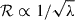 Mathematical equation: $ {\cal R}\propto 1/\sqrt{\lambda} $