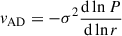 Mathematical equation: $ v_\mathrm{{AD}}=-\sigma^2\frac{\mathrm{d}\ln P}{\mathrm{d}\ln r} $