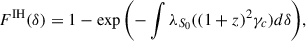 Mathematical equation: $$ \begin{aligned} F^\mathrm{IH}(\delta ) = 1 - \exp {\left(-\int \lambda _{S_0}((1+z)^2\gamma _c)d\delta \right)} , \end{aligned} $$